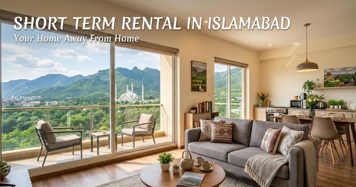 Short Term Rental in Islamabad Your Home Away From Home